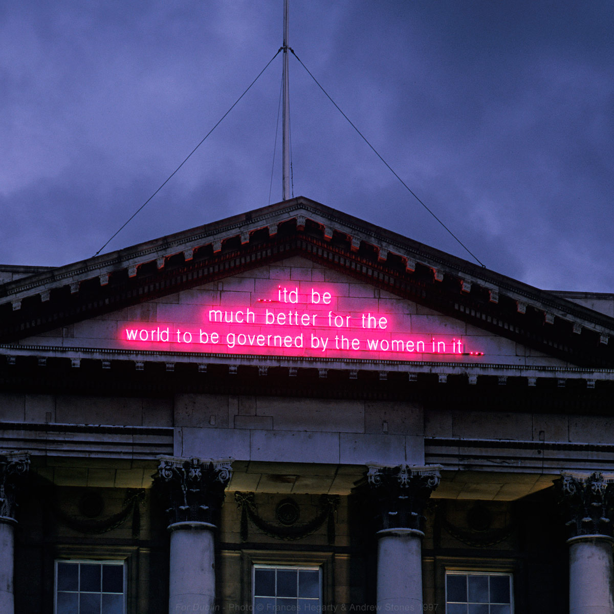 Hegarty & Stones - 'For Dublin' 1997 - nine manifestations in neon of James Joyce's Molly Bloom. View 1 of 14, City Hall, Parliament Street